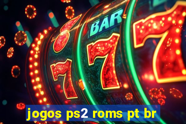 jogos ps2 roms pt br